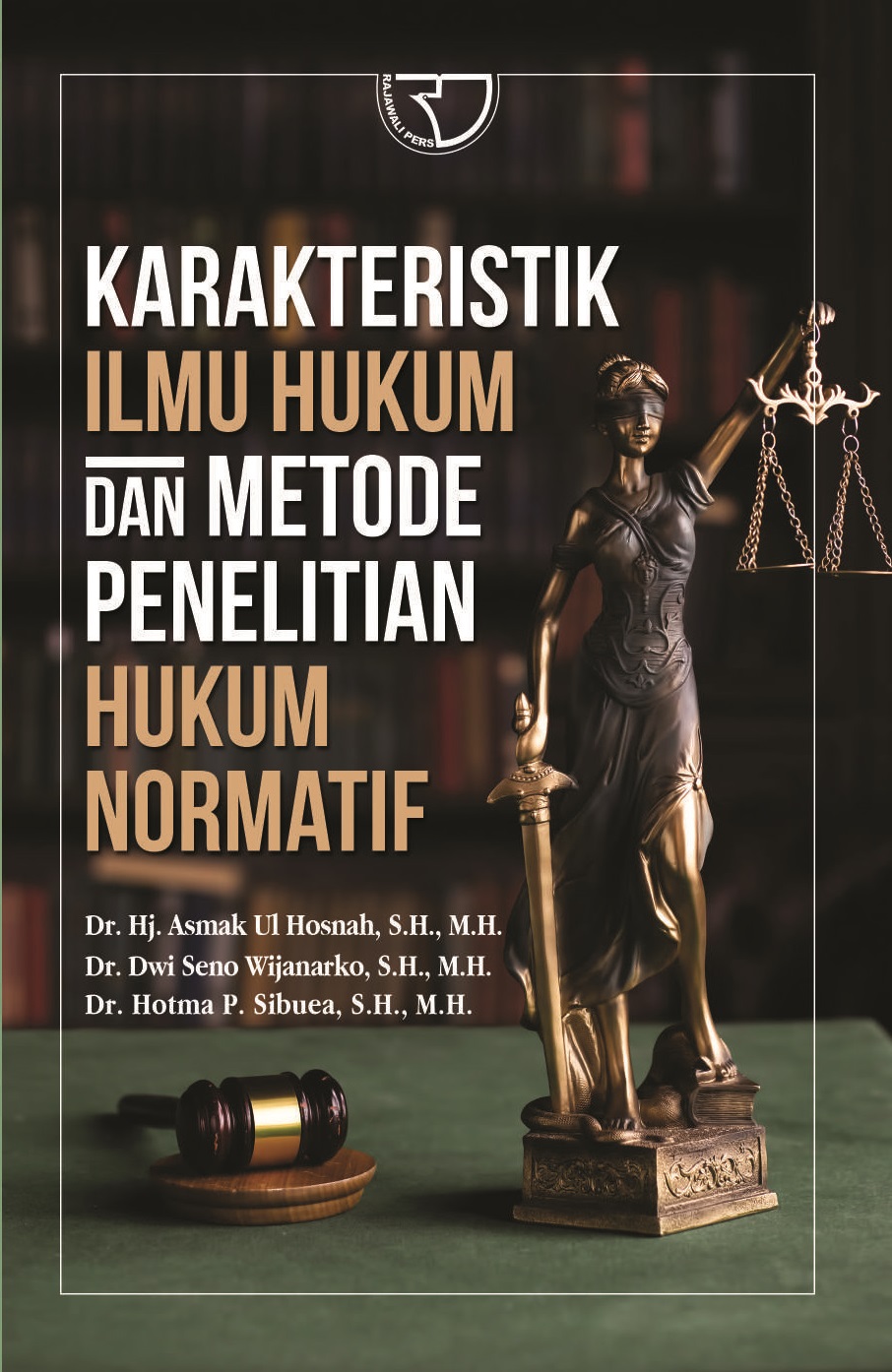 Karakteristik Ilmu Hukum dan Metode Penelitian Hukum Normatif